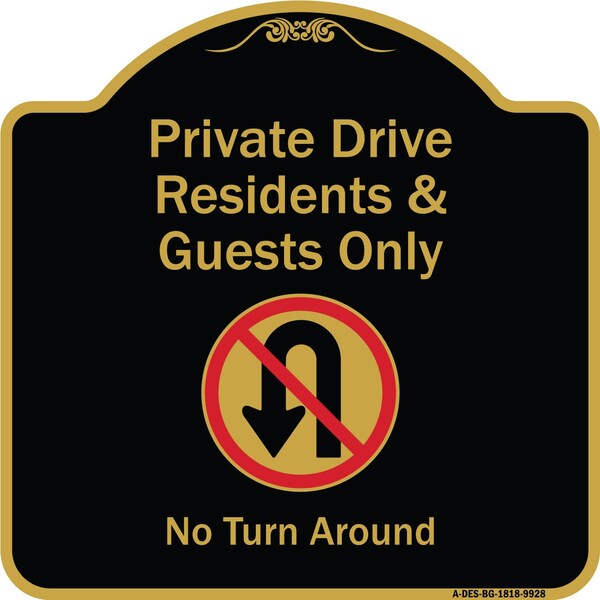 Signmission Designer Series-Private Drive Residents And Guests Only No Turn Around With Sy, 18" H, BG-1818-9928 A-DES-BG-1818-9928 - main